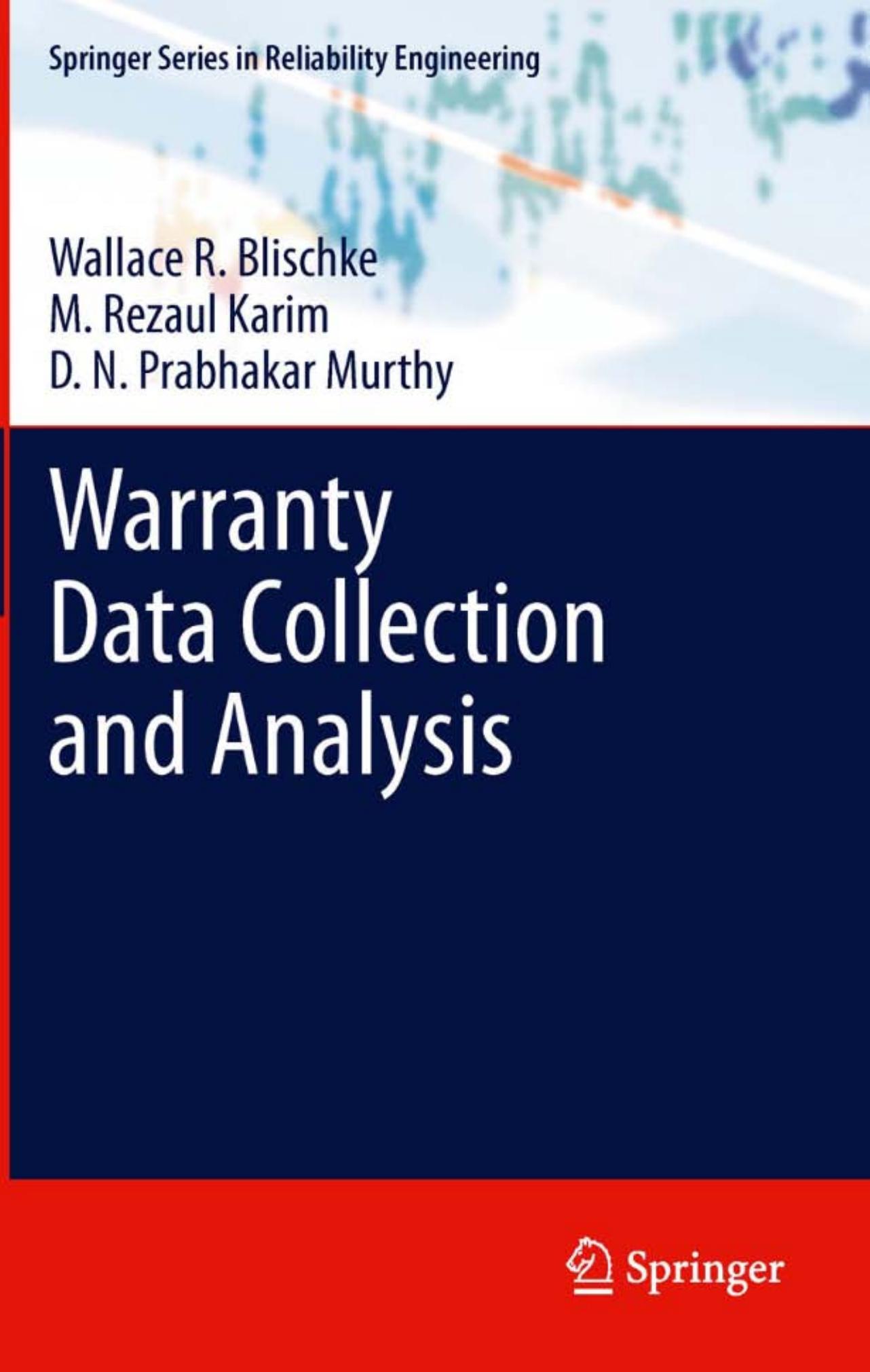 Warranty Data Collection and Analysis by Wallace R. Blischke M. Rezaul Karim D. N. Prabhakar Murthy (auth.)