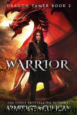 Warrior (Dragon Tamer Book 2) by J.A. Culican & J.A. Armitage