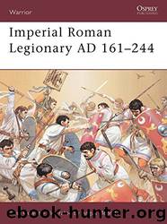 Warrior [72] Imperial Roman Legionary AD 161–284 by Ross Cowan