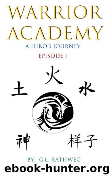 Warrior Academy: A Hiro's Journey - Episode 1 by Gabriel Rathweg