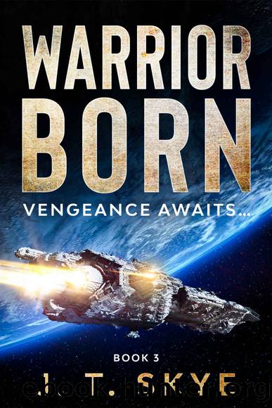 Warrior Born: Vengeance awaits... - Sci Fi Military Space Opera & Alien Conquest (Trigellian Universe - Warrior Series Book 3) by J. T. Skye