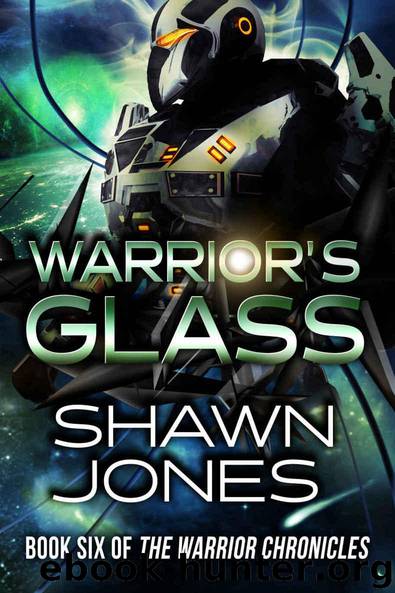 Warrior Chronicles 6: Warrior's Glass by Shawn Jones