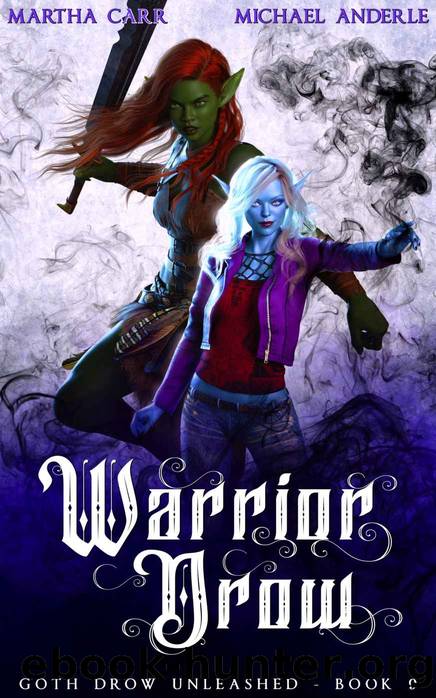 Warrior Drow (Goth Drow Unleashed Book 9) by Martha Carr & Michael Anderle