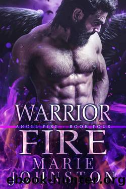 Warrior Fire (The Angel Fire Book 4) by Marie Johnston