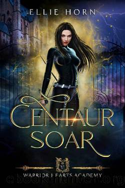 Warrior Hearts Academy: Centaur Soar (A Fated Mates Reverse Harem Romance) by Ellie Horn