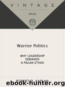 Warrior Politics by Robert D. Kaplan