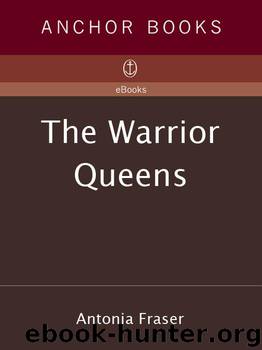 Warrior Queens by Fraser Antonia