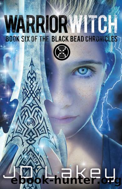 Warrior Witch: Book Six of the Black Bead Chronicles by J.D. Lakey