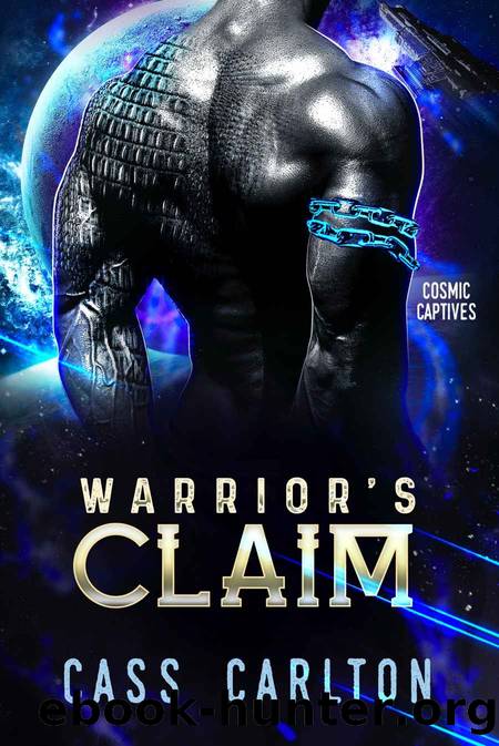 Warrior's Claim: A Sci Fi Alien Romance by Cass Carlton