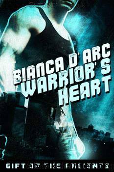Warrior's Heart: Gifts of the Ancients, Book 1 by D'Arc Bianca