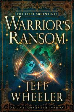 Warrior's Ransom (The First Argentines) by Jeff Wheeler