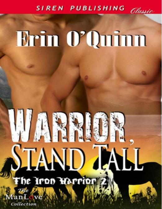 Warrior, Stand Tall [The Iron Warrior 2] (Siren Publishing Classic ManLove) by Erin O'Quinn