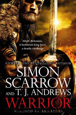 Warrior: The Epic Story of Caratacus, Warrior Briton and Enemy of the Roman Empire... by Simon Scarrow