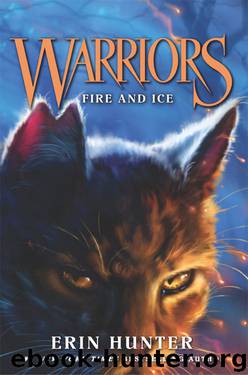 Warriors #2: Fire and Ice (Warriors: The Prophecies Begin) by Erin Hunter