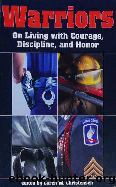 Warriors - On Living With Courage, Discipline, and Honor by Loren W. Christensen