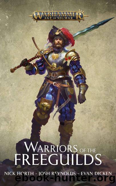 Warriors Of The Freeguilds (Warhammer Age of Sigmar) by Nick Horth & Josh Reynolds & Evan Dicken