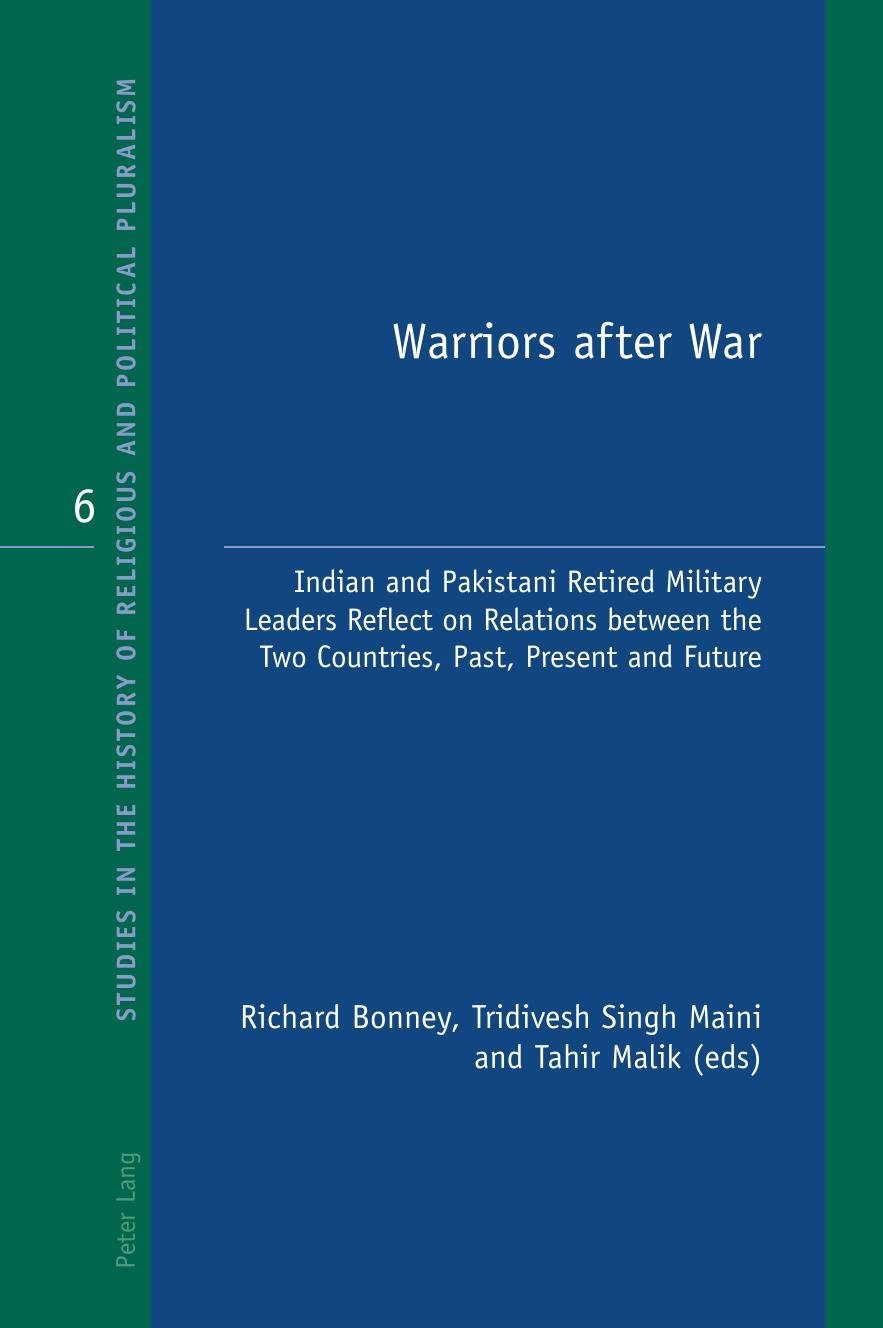 Warriors after War: Indian and Pakistani Retired Military Leaders Reflect on Relations between the Two Countries, Past, Present by Unknow