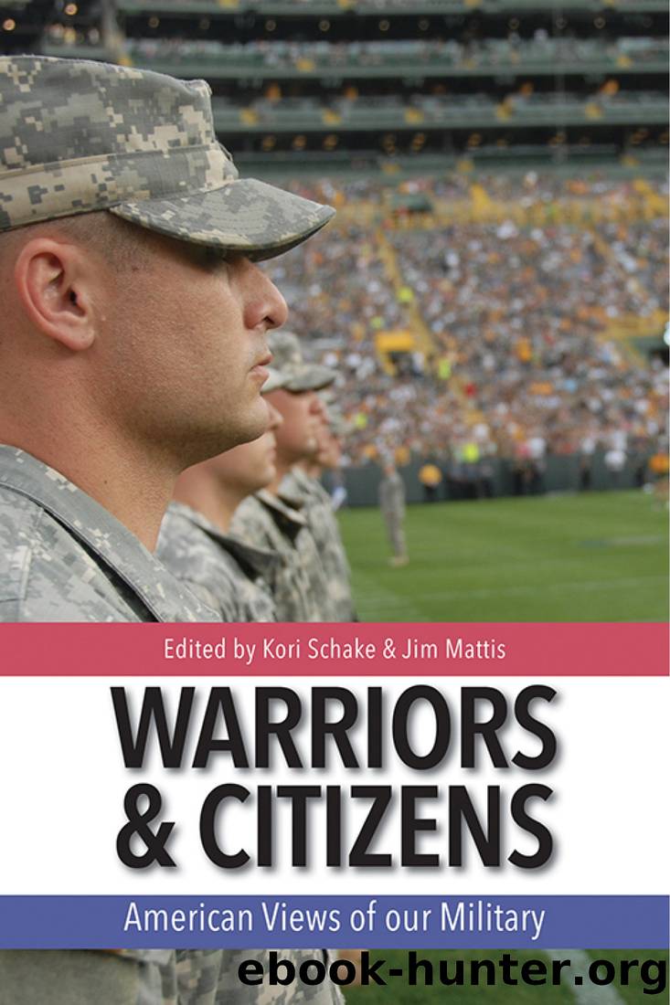 Warriors and Citizens: American Views of Our Military by Kori Schake & Jim Mattis