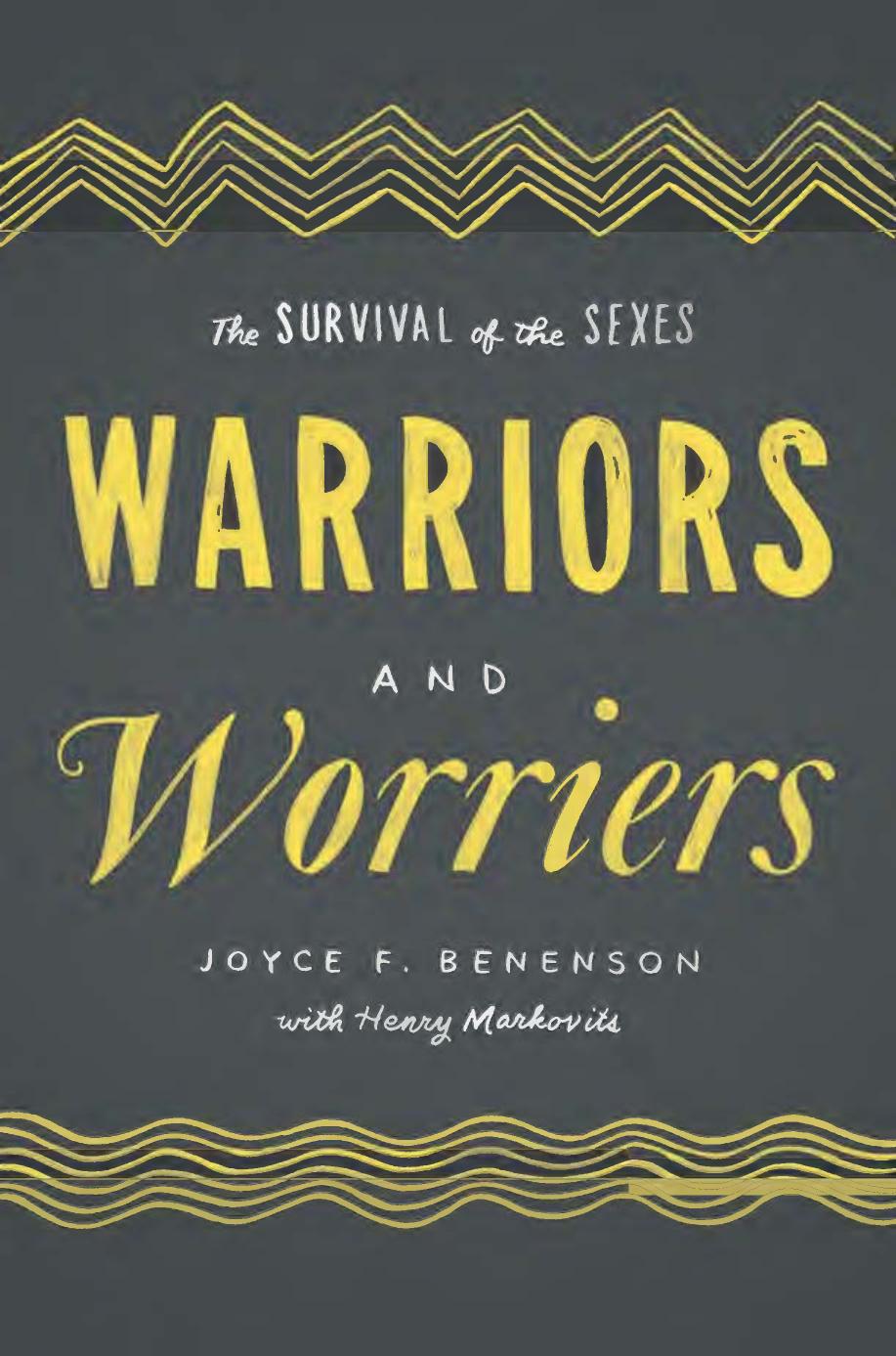 Warriors and Worriers: The Survival of the Sexes by Unknow