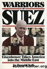 Warriors at Suez: Eisenhower Takes America into the Middle East by Donald Neff