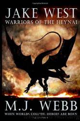 Warriors of the Heynai by M J Webb
