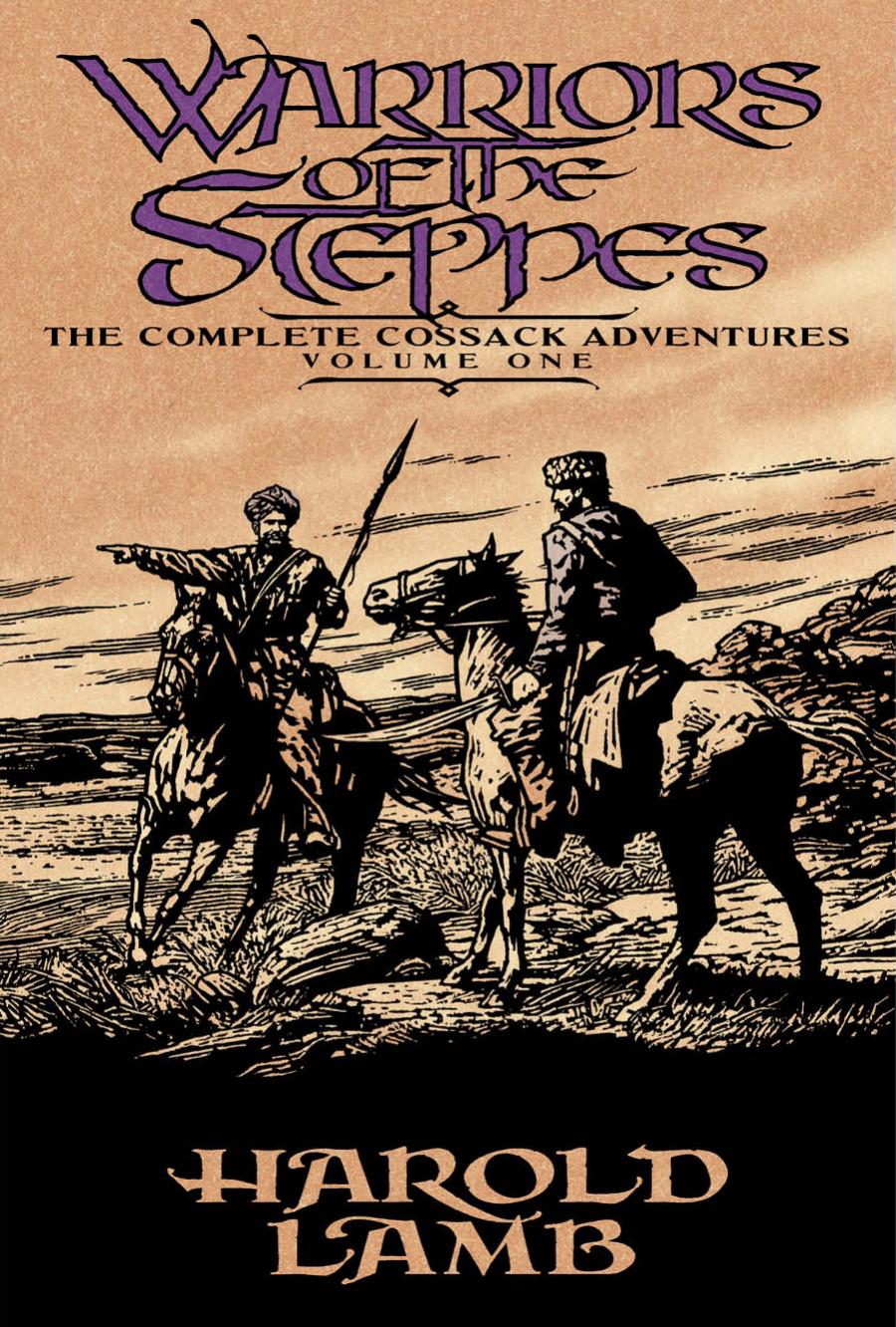 Warriors of the Steppes: The Complete Cossack Adventures, Volume Two (v. 2) by Harold Lamb