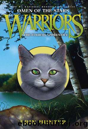 Warriors: Omen of the Stars #1: The Fourth Apprentice by Erin Hunter