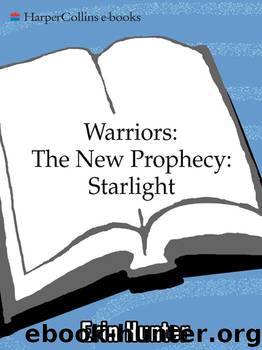 Warriors: The New Prophecy #4: Starlight (Warriors: The New Prophecy, Book 4) by Hunter Erin