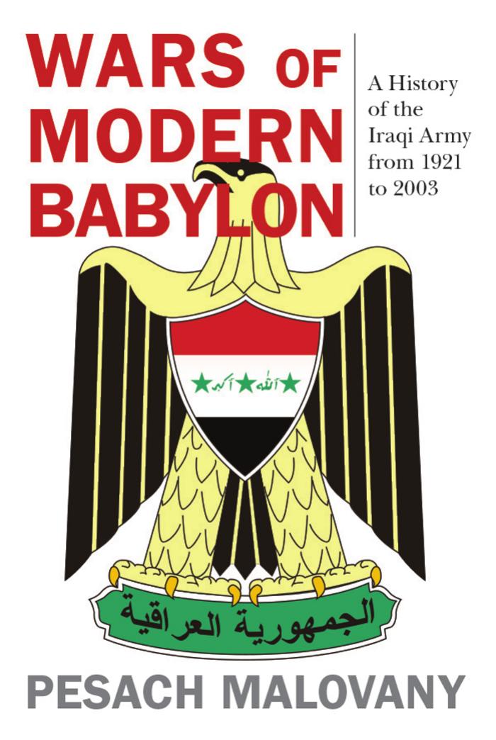 Wars of Modern Babylon: A History of the Iraqi Army from 1921 to 2003 by Pesach Malovany