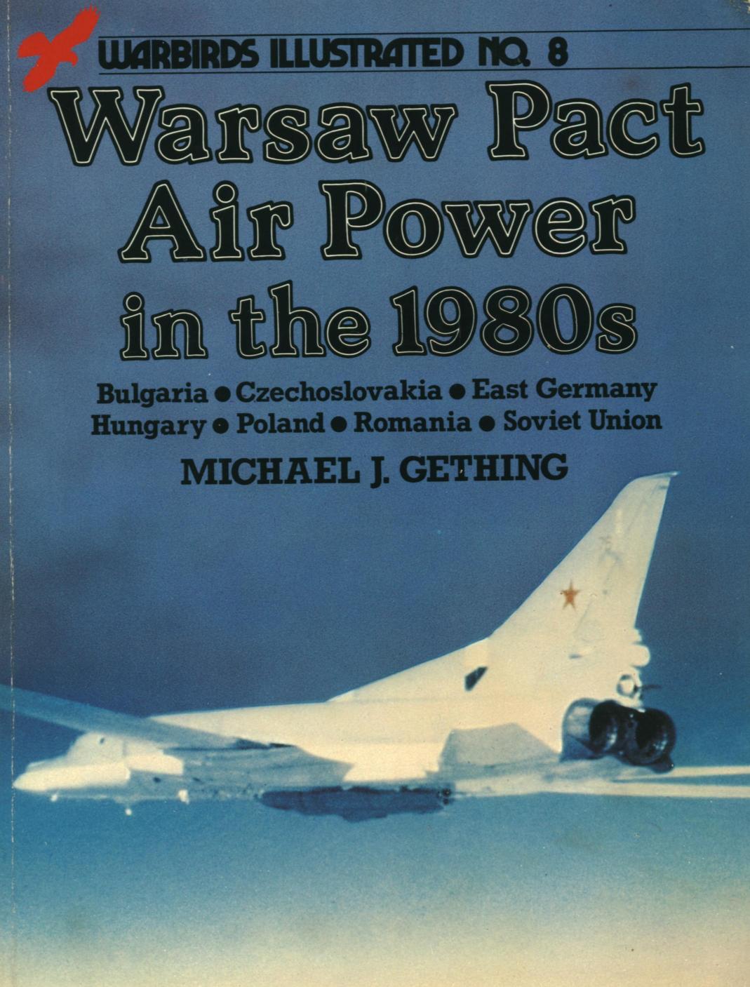 Warsaw Pact Air Power in the 1980s - Warbirds Illustrated No. 8 by Michael J. Gething