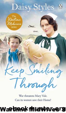 Wartime Midwives 03.Keep Smiling Through by Daisy Styles