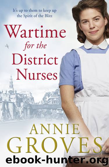 Wartime for the District Nurses by Annie Groves