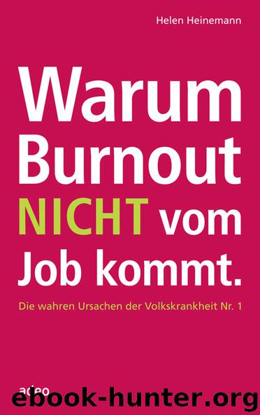 Warum Burnout nicht vom Job kommt. - die wahren Ursachen der Volkskrankheit Nr. 1 by Random House