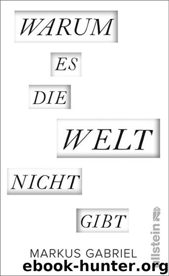 Warum es die Welt nicht gibt by Markus Gabriel