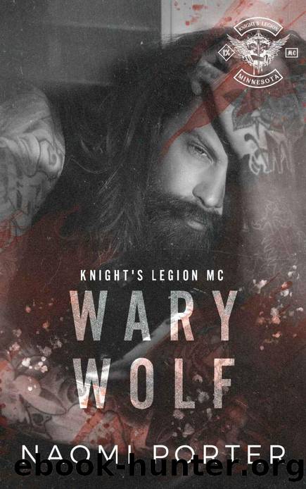 Wary Wolf (Knight's Legion MC Book 11) by Naomi Porter