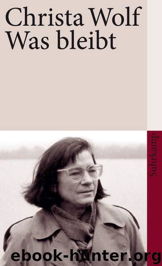 Was Bleibt by Christa Wolf