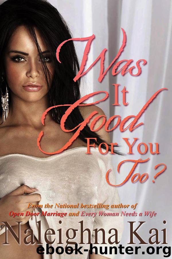 Was it Good for You Too? by Naleighna Kai