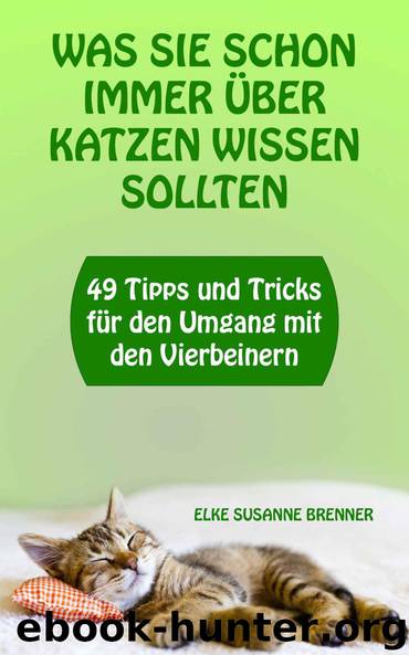 Was sie schon immer ueber Katzen wissen sollten by Elke Susanne Brenner