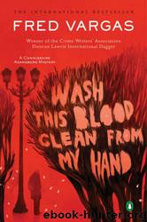 Wash This Blood Clean From My Hand by Fred Vargas