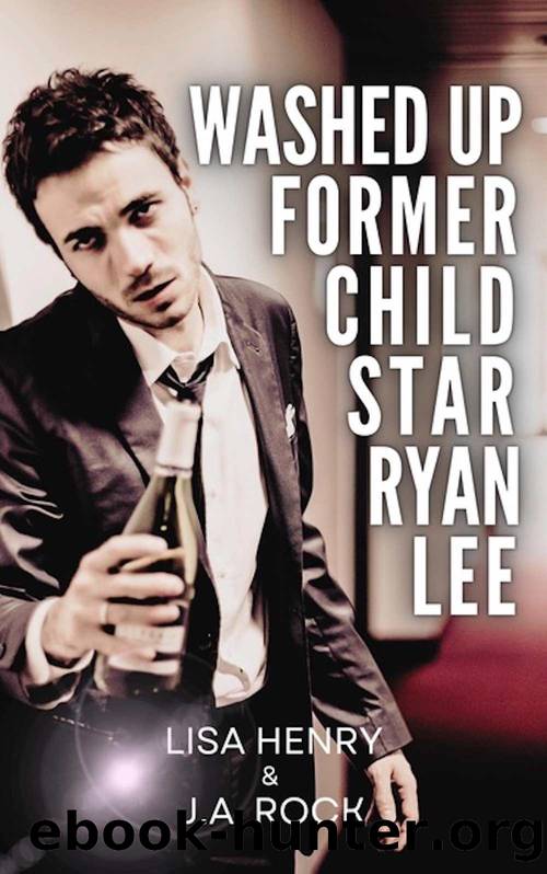 Washed Up Former Child Star Ryan Lee by Lisa Henry & J.A. Rock