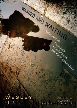 Washed and Waiting: Reflections on Christian Faithfulness and Homosexuality by Hill Wesley