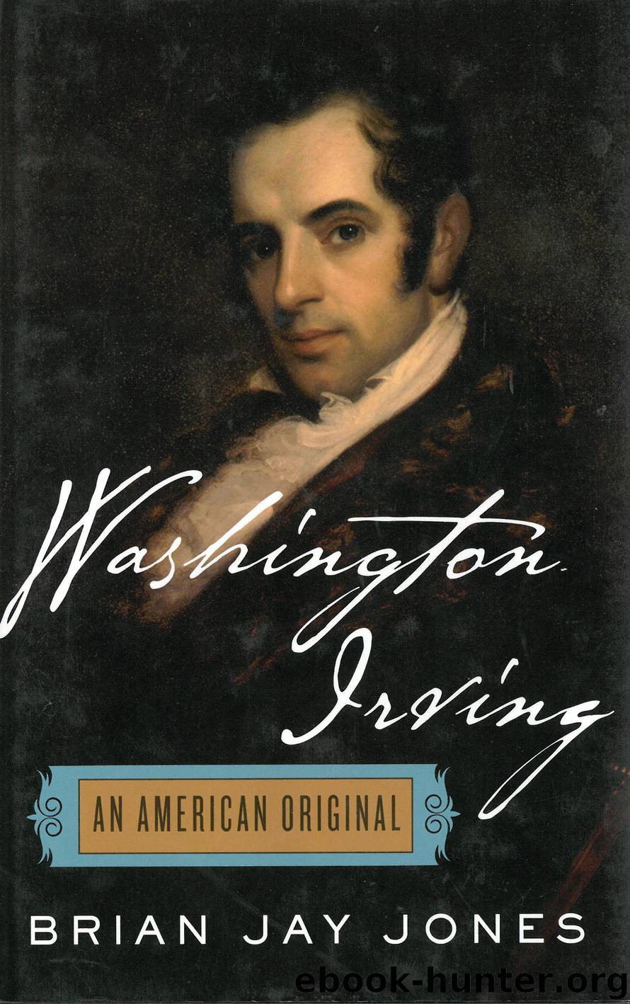 Washington Irving by Brian Jay Jones