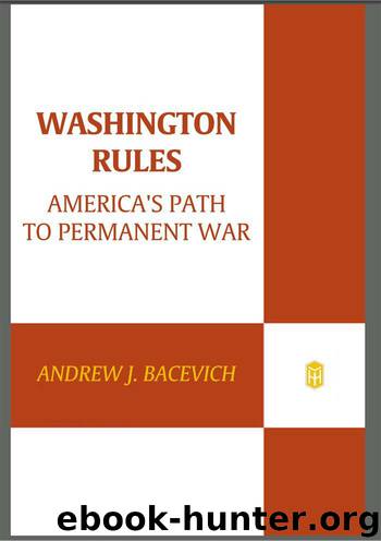 Washington Rules by Bacevich Andrew