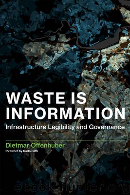 Waste Is Information by Offenhuber Dietmar; Ratti Carlo;