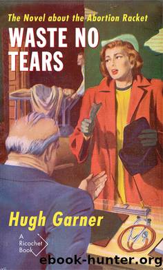 Waste No Tears by Hugh Garner