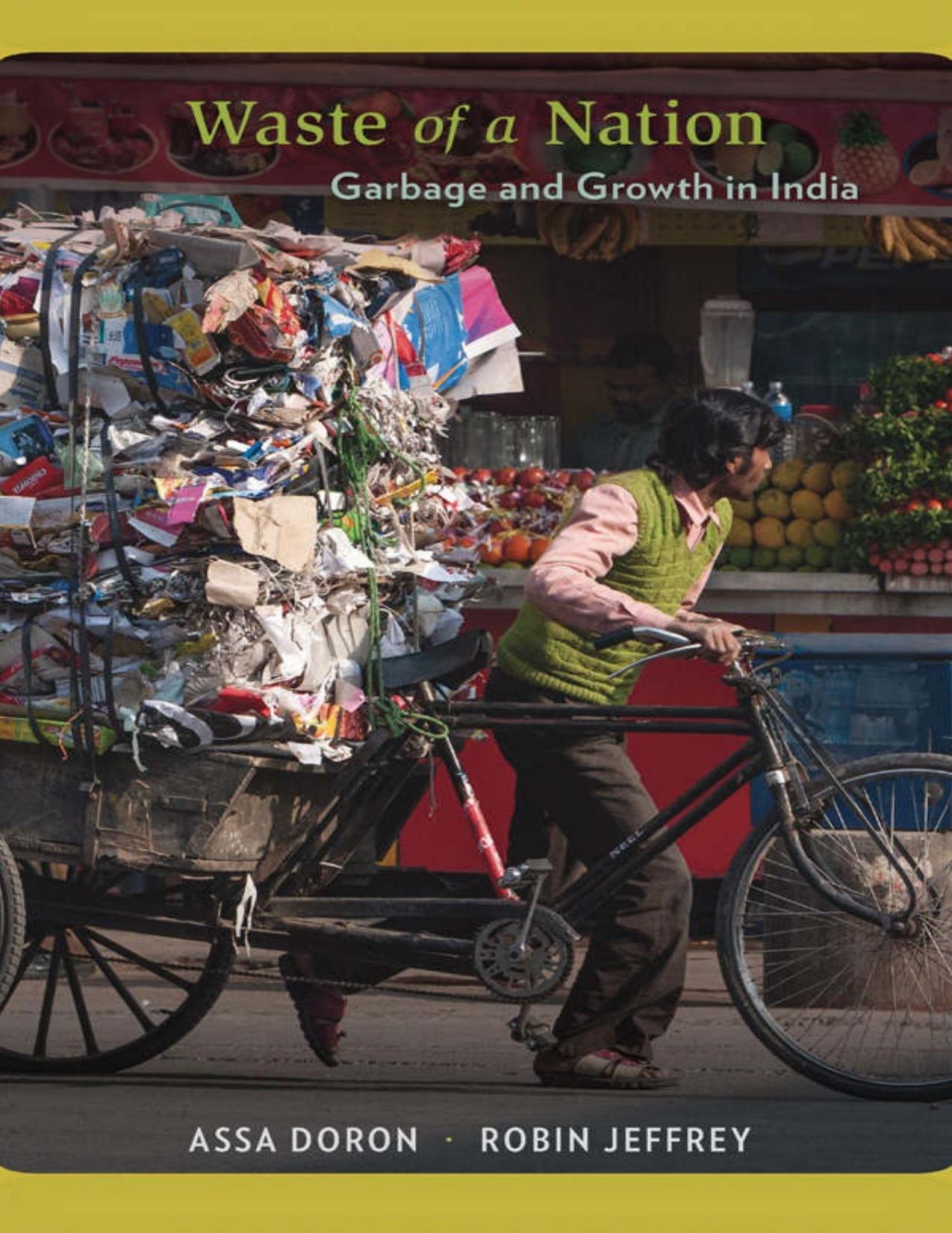 Waste of a Nation: Garbage and Growth in India by Assa Doron Robin Jeffrey