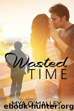 Wasted Time by Mya O' Malley
