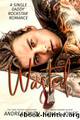 Wasted: A Single Daddy Rockstar Romance by Andrea Smith & Gina A. Jones