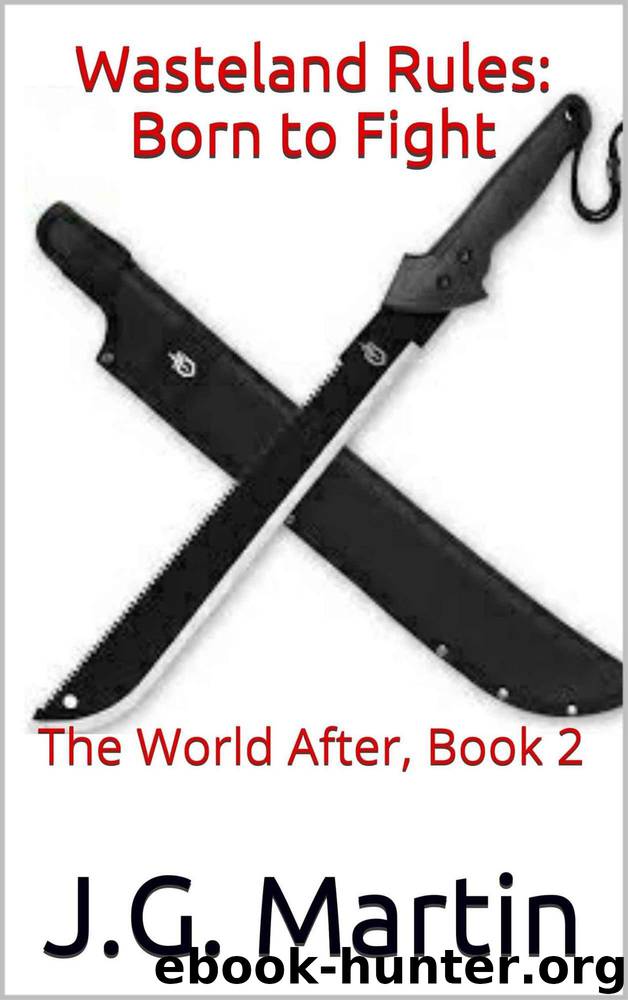 Wasteland Rules: Born to Fight (The World After Book 2) by J.G. Martin