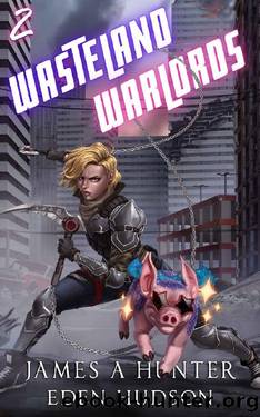 Wasteland Warlords 2: A Post-Apocalyptic LitRPG Adventure by James Hunter & eden Hudson
